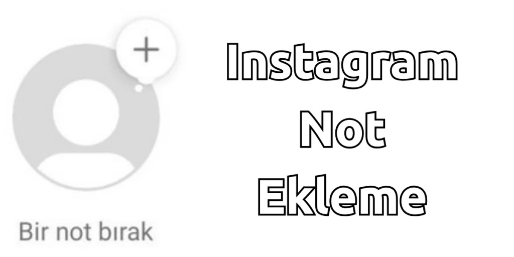 Instagram Not Ekleme